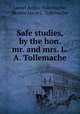Safe studies, by the hon. mr. and mrs. L.A. Tollemache, Lionel Arthur Tollemache, Beatrix Lucia C. Tollemache 