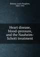 Heart disease, blood-pressure, and the Nauheim-Schott treatment, 