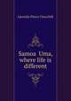 Samoa Uma, where life is different, Llewella Pierce Churchill 