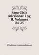 Saga Gsla Srssonar I og II, Volumes 24-25, 