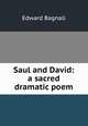 Saul and David: a sacred dramatic poem, Edward Bagnall 