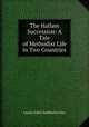 The Hallam Succession: A Tale of Methodist Life in Two Countries, Amelia Edith Huddleston Barr 