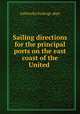 Sailing directions for the principal ports on the east coast of the United ., Admiralty hydrogr. dept 