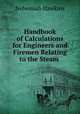 Handbook of Calculations for Engineers and Firemen Relating to the Steam ., Nehemiah Hawkins 
