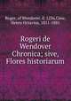 Rogeri de Wendover Chronica; sive, Flores historiarum, Roger, of Wendover, d. 1236,Coxe, Henry Octavius, 1811-1881 