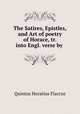The Satires, Epistles, and Art of poetry of Horace, tr. into Engl. verse by ., Quintus Horatius Flaccus 
