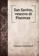 San Savino, vescovo di Piacenza ., Gaetano Malchiodi 