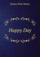 Happy Day, Emma Eliza Bailey 