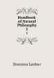 Handbook of Natural Philosophy. 1, Dionysius Lardner 