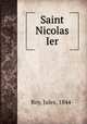 Saint Nicolas Ier, Roy, Jules, 1844- 
