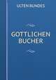 GOTTLICHEN BUCHER, ULTEN BUNDES 