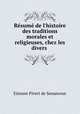 Rsum de l`histoire des traditions morales et religieuses, chez les divers ., Etienne Pivert de Senancour 