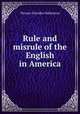 Rule and misrule of the English in America, Haliburton Thomas Chandler 