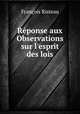 Rponse aux Observations sur l`esprit des lois, 