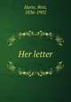 Her letter, Harte, Bret, 1836-1902 
