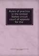 Rules of practice in the United States circuit court of appeals for the ., United States. Court of Appeals (3rd Circuit), R. W. Archibald 