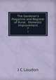 The Gardener`s Magazine and Register of Rural & Domestic Improvement. 7, J C Loudon 