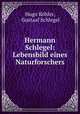 Hermann Schlegel: Lebensbild eines Naturforschers, 