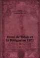 Henri de Valois et la Pologne en 1572. 1, Noailles, Emmanuel Henri Victurnien, marquis de, 1830-1909 