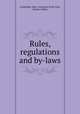 Rules, regulations and by-laws, Cambridge, Mass. Overseers of the Poor, Charles Walker 