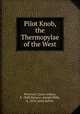 Pilot Knob, the Thermopylae of the West, Peterson, Cyrus Asbury, b. 1848,Hanson, Joseph Mills, b. 1876, joint author 