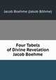 Four Tabels of Divine Revelation Jacob Boehme, 