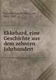 Ekkehard, eine Geschichte aus dem zehnten Jahrhundert, Scheffel, Joseph Viktor von, 1826-1886 