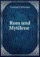Rom und Mytilene ., Conrad Cichorius 