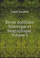 Revue nobiliaire historique et biographique, Volume 5, Louis Sandret 