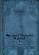 Histoire d`Alexandre le grand. 3, Quintus Curtius Rufus , Auguste Trognon , Alphonse Trognon , Johann Freinsheim 