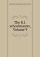 The R.I. schoolmaster, Volume 9, Rhode Island. Commissioner of Public Schools 