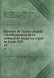 Histoire de France depuis l`tablissement de la monarchie jusqu`au regne de Louis XIV.. 18, 