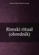 Rimski ritual (obrednik)., Roman Catholic Church. Liturgy 