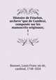 Histoire de Fenelon, archeveque de Cambrai, composee sur les manuscrits originaux;. 1, 