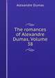 The romances of Alexandre Dumas, Volume 38, Alexandre Dumas 