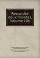 Revue des deux mondes, Volume 106, 
