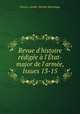 Revue d`histoire rdige l`tat-major de l`arme, Issues 13-15, 