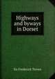 Highways and byways in Dorset, Treves, Frederick Sir 