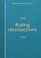 Riding recollections, 
