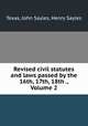 Revised civil statutes and laws passed by the 16th, 17th, 18th ., Volume 2, Texas, John Sayles, Henry Sayles 