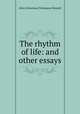 The rhythm of life: and other essays, Meynell Alice Christiana 