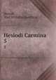 Hesiodi Carmina. 5, Hesiod, Karl Wilhelm Goettling 