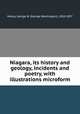 Niagara, its history and geology, incidents and poetry, with illustrations microform, Holley, George W. (George Washington), 1810-1897 