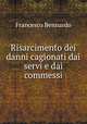 Risarcimento dei danni cagionati dai servi e dai commessi, Francesco Bennardo 