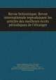 Revue britannique. Revue internationale reproduisant les articles des meilleurs ecrits periodiques de l`etranger, 