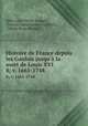 Histoire de France depuis les Gaulois jusqu` la mort de Louis XVI.. 8; v. 1661-1748, 
