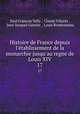 Histoire de France depuis l`tablissement de la monarchie jusqu`au regne de Louis XIV.. 17, 
