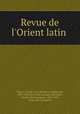 Revue de l`Orient latin, 