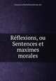 Rflexions, ou Sentences et maximes morales, 
