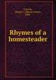 Rhymes of a homesteader, Lincoln, Elliott C. (Elliott Curtis), 1884- 